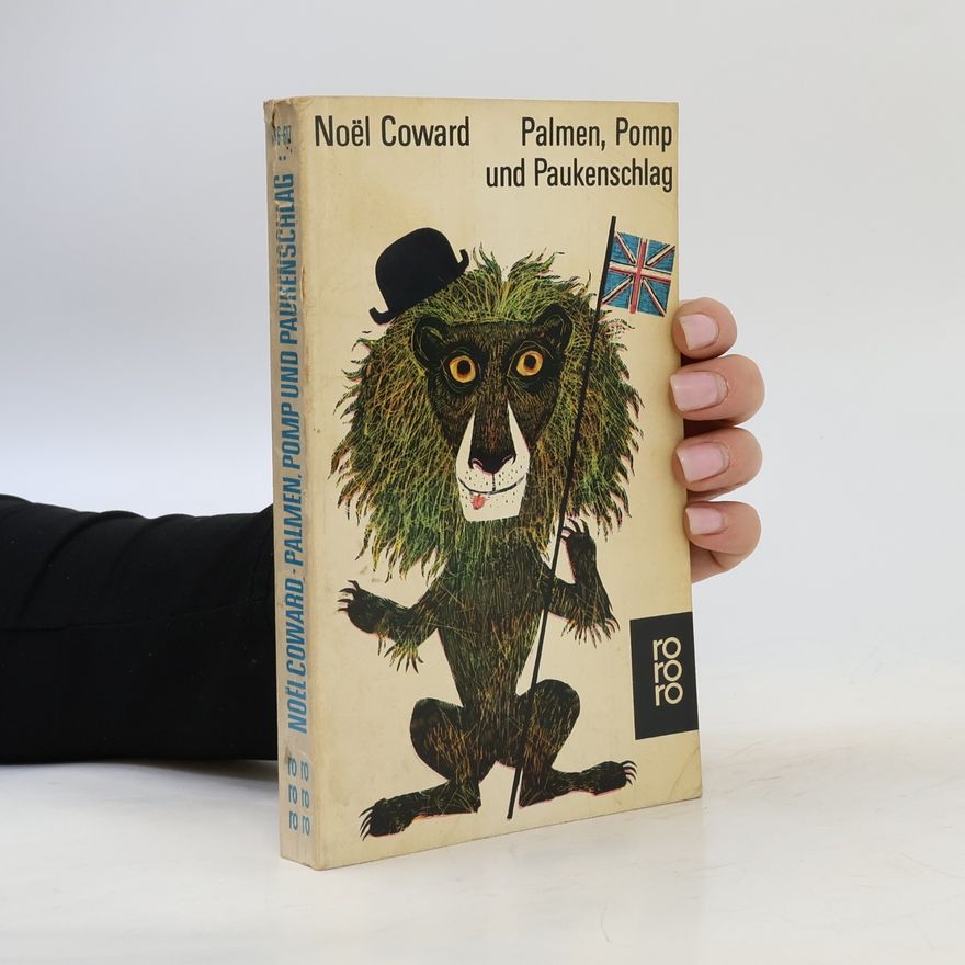 Noël Coward Palmen, Pomp und Paukenschlag