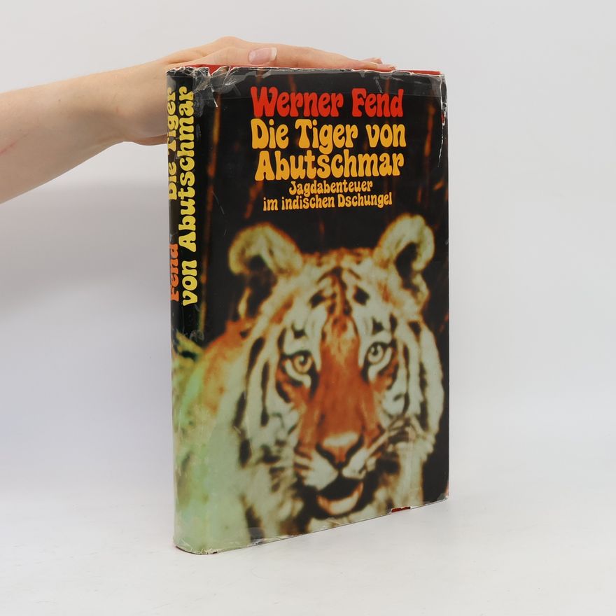Werner Fend Die Tiger von Abutschmar