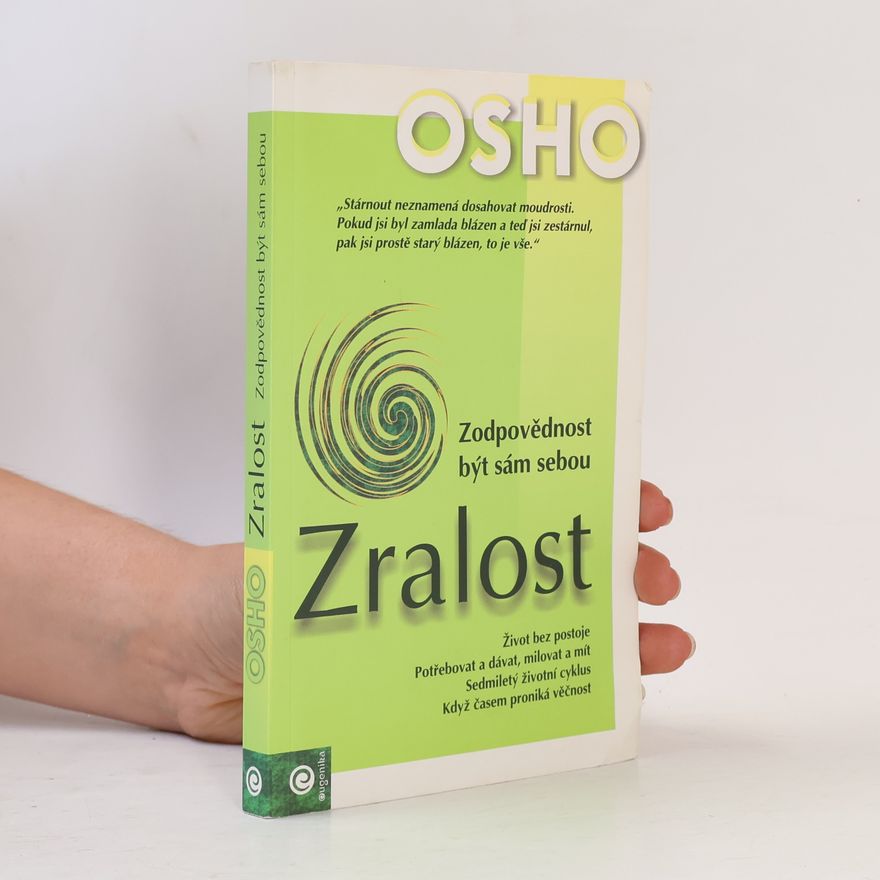 Osho Zralost. Zodpovědnost být sám sebou