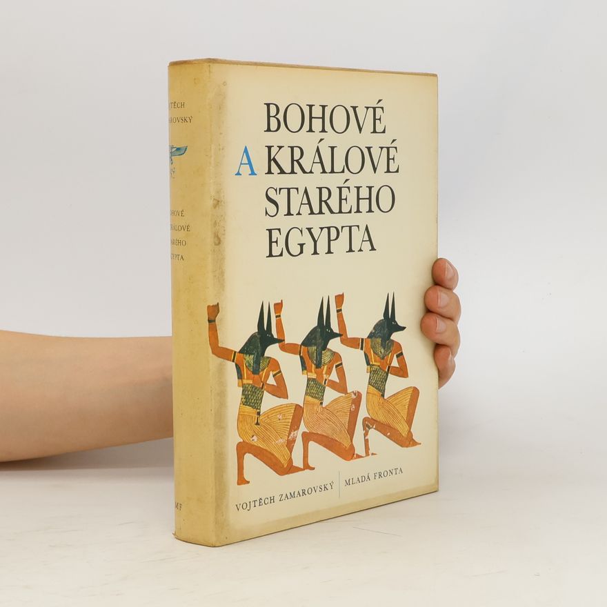 Vojtěch Zamarovský Bohové a králové starého Egypta