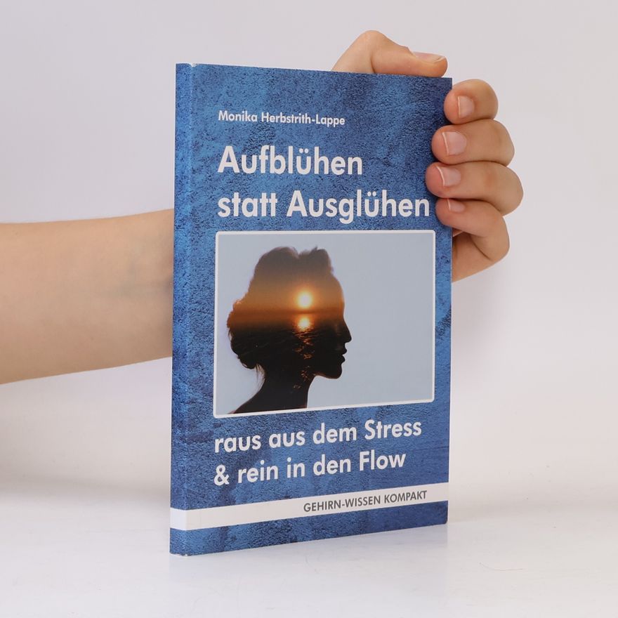 Monika Herbstrith-Lappe Aufblühen statt Ausglühen (Taschenbuch)