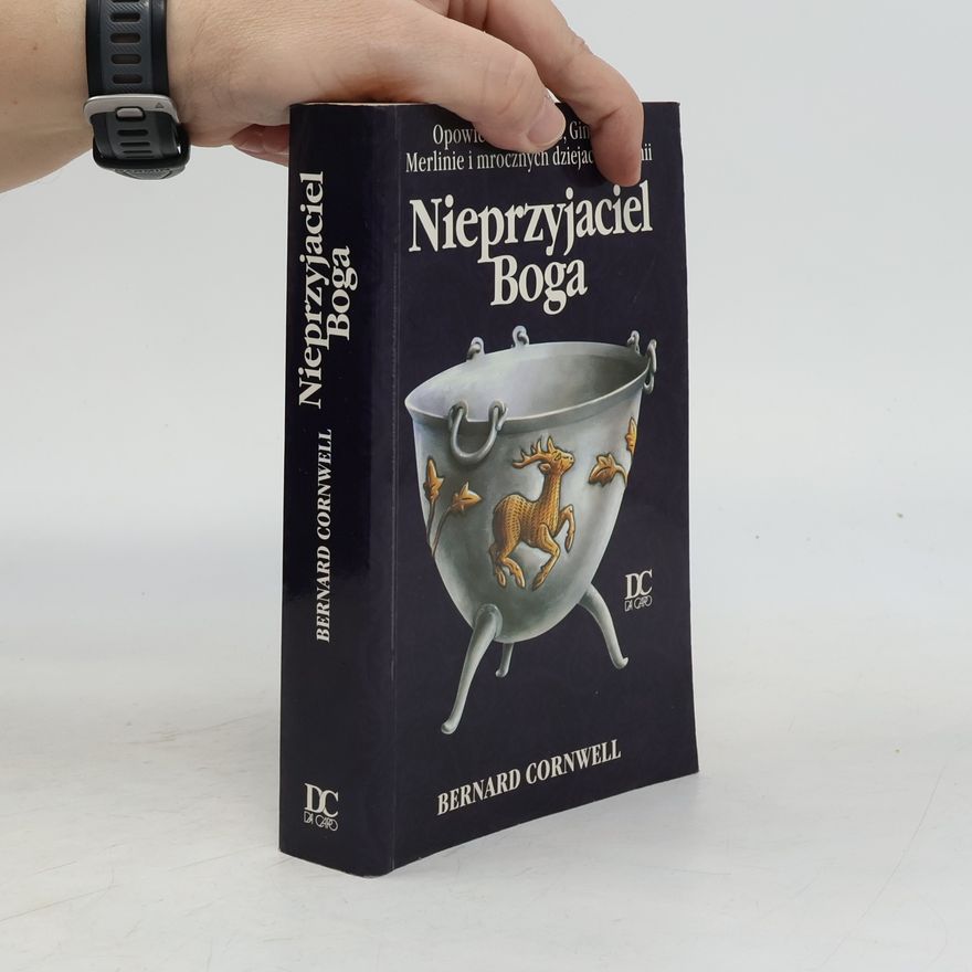 Bernard Cornwell Opowieści o królu Arturze, Ginewrze, Merlinie i mrocznych dziejach Brytanii: Nieprzyjaciel Boga