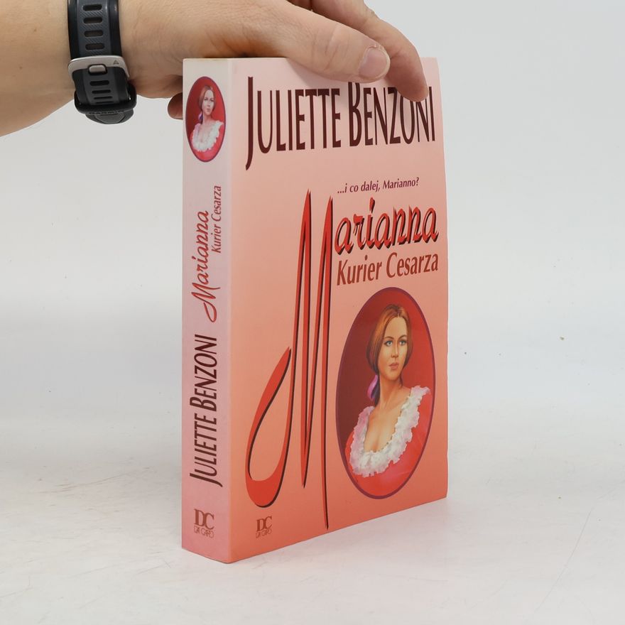 Juliette Benzoniová Marianna kurier cesarza