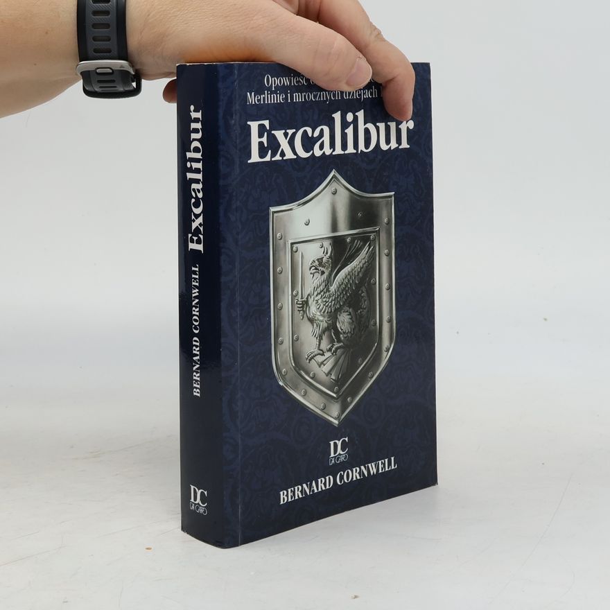 Bernard Cornwell Excalibur