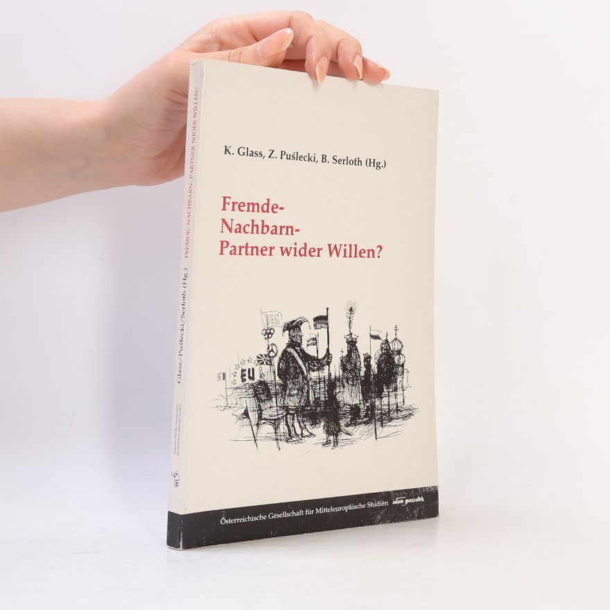 Various authors Fremde, Nachbarn, Partner wider willen?