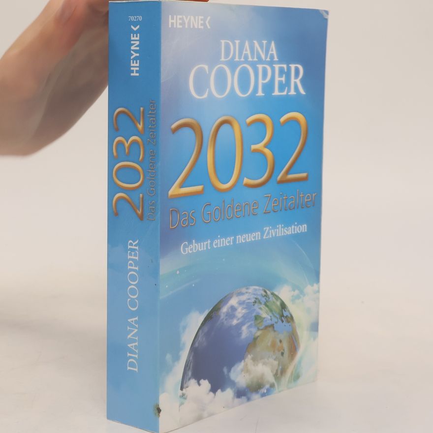 Diana Cooper Zweitausendzweiunddreißig - Das Goldene Zeitalter