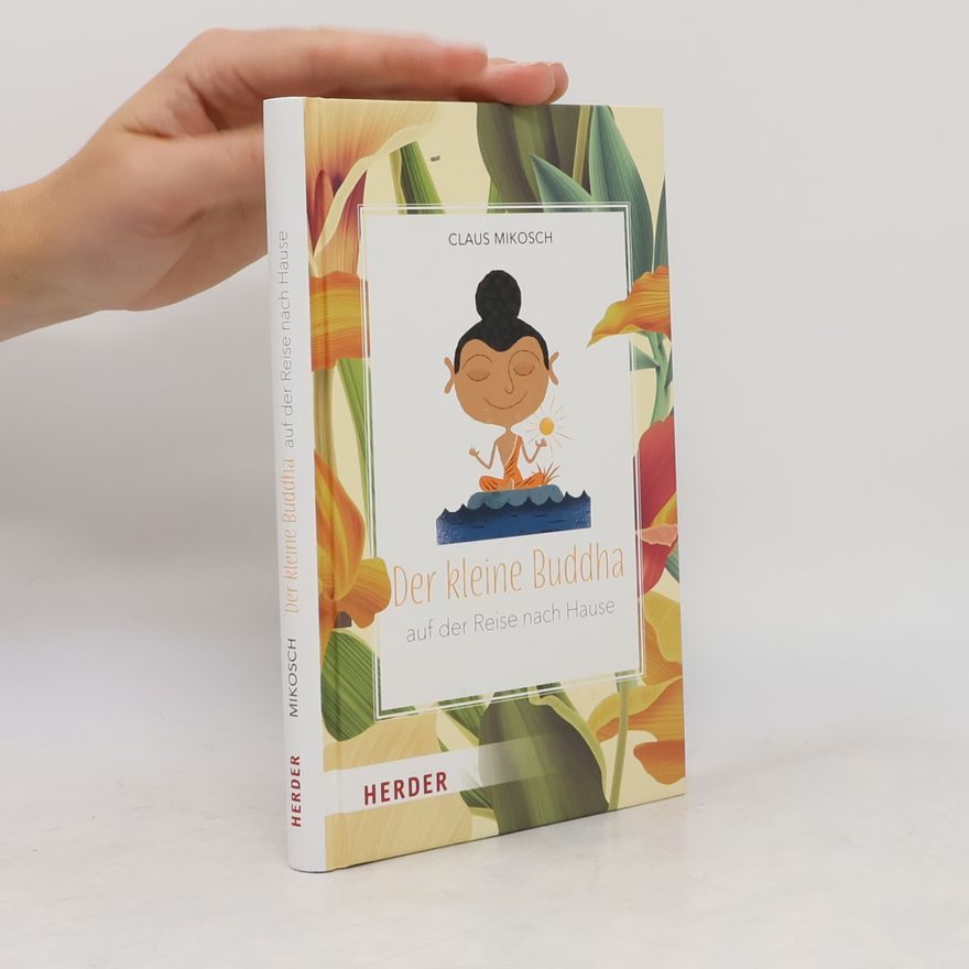 Claus Mikosch Der kleine Buddha auf der Reise nach Hause