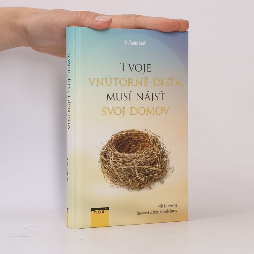 Stefanie Stahl Tvoje vnútorné dieťa musí nájsť svoj domov