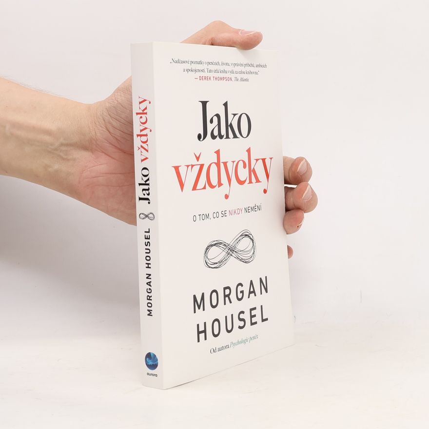 Morgan Housel Jako vždycky - O tom, co se nikdy nemění