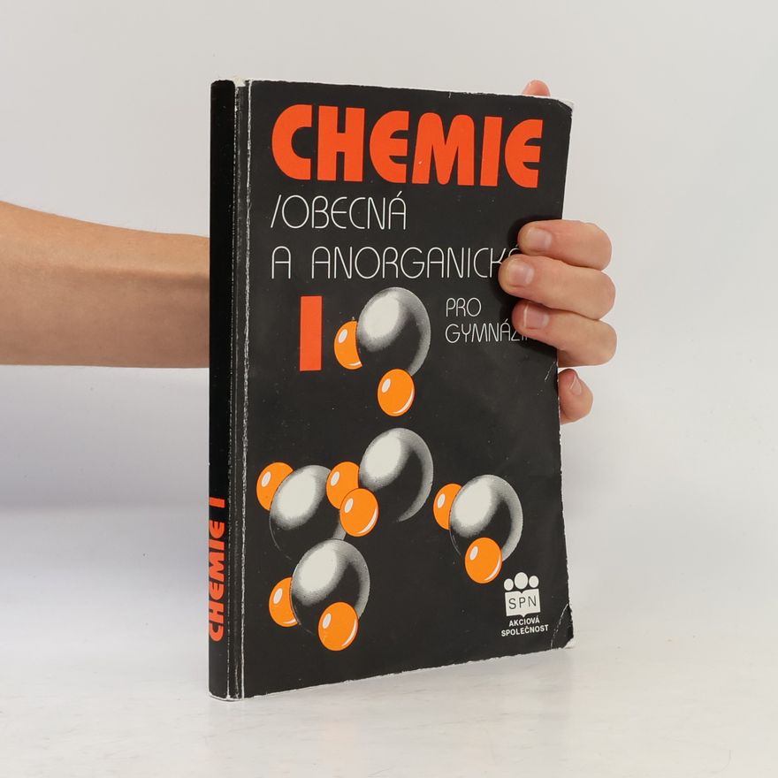 Kolektiv autorů Chemie I. Obecná a anorganická pro gymnázia