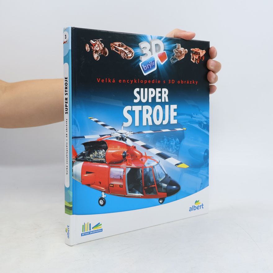 Csaba Szőke Super stroje: Velká encyklopedie s 3D obrázky