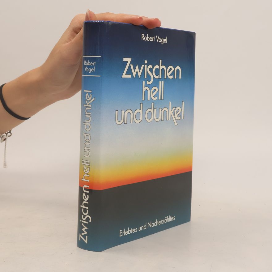 Robert Vogel Zwischen hell und dunkel