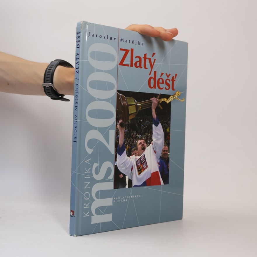 Jaroslav Matějka Zlatý déšť : kronika MS 2000