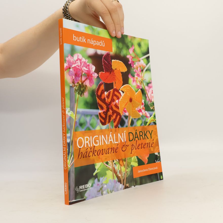 Jaroslava Dovcová Originální dárky : háčkované & pletené
