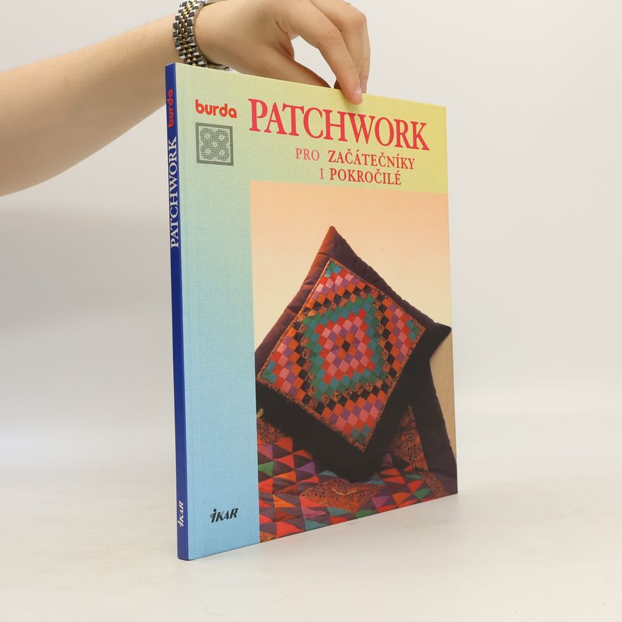 Kolektiv autorů Patchwork pro začátečníky i pokročilé