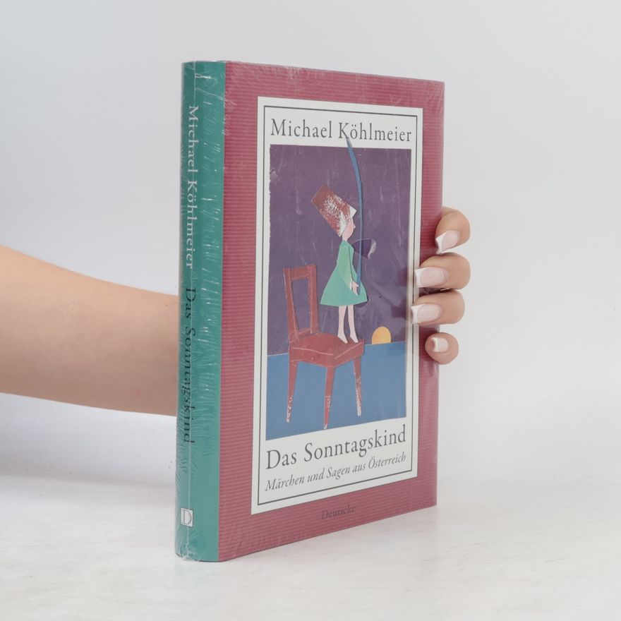 Michael Köhlmeier Das Sonntagskind