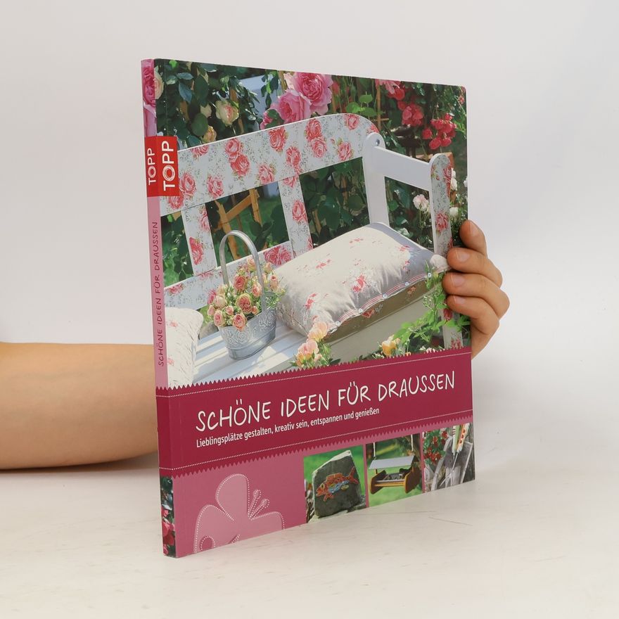 Autorenkollektiv Schöne Ideen für draussen