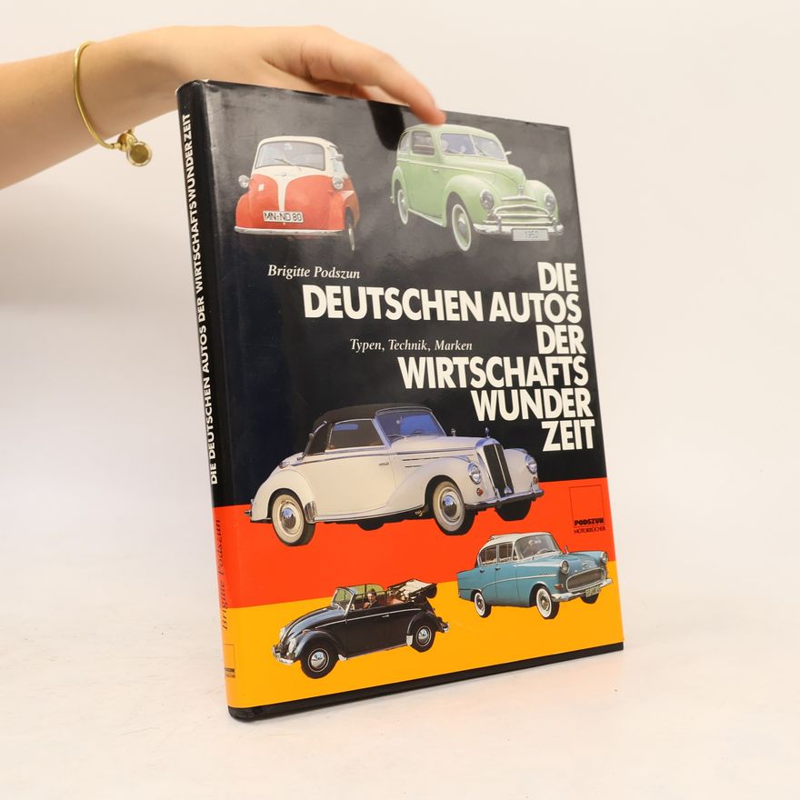 Brigitte Podszun Die deutschen Autos der Wirtschaftswunderzeit