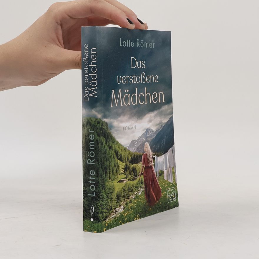 Lotte Römer Das verstoßene Mädchen
