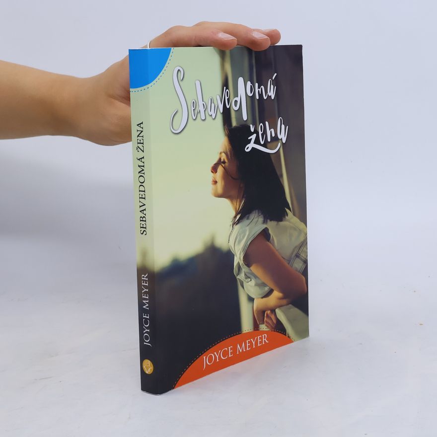 Joyce Meyer Sebavedomá žena