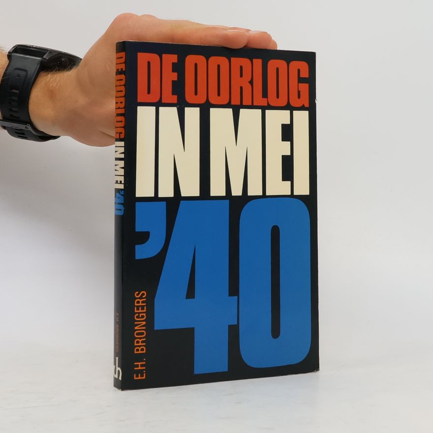 E.H. Brongers De oorlog in mei '40 - 5e druk