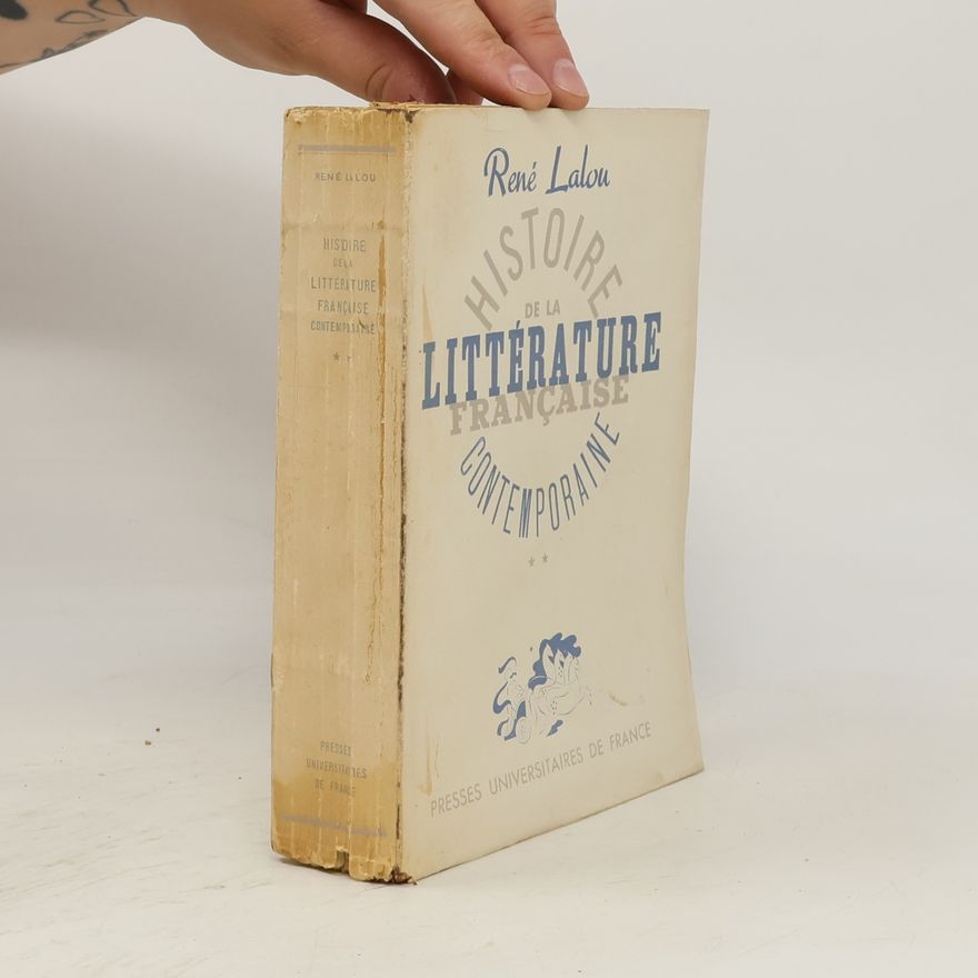 Rene Lalou Histoire de la Littérature francaise contemporaine. Tome II.