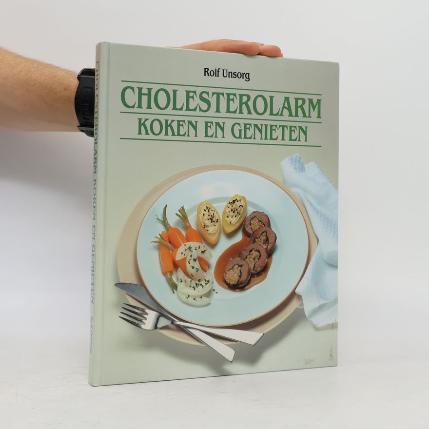 Rolf Unsorg Cholesterolarm koken en genieten