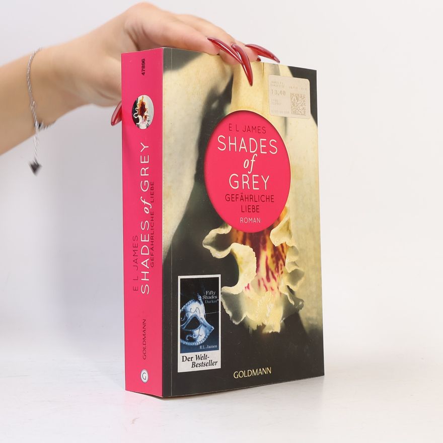 E. L. James Shades of Grey. Gefährliche Liebe