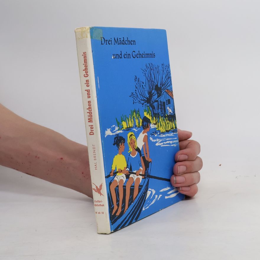 Hal Brendt Drei Mädchen und ein Geheimnis
