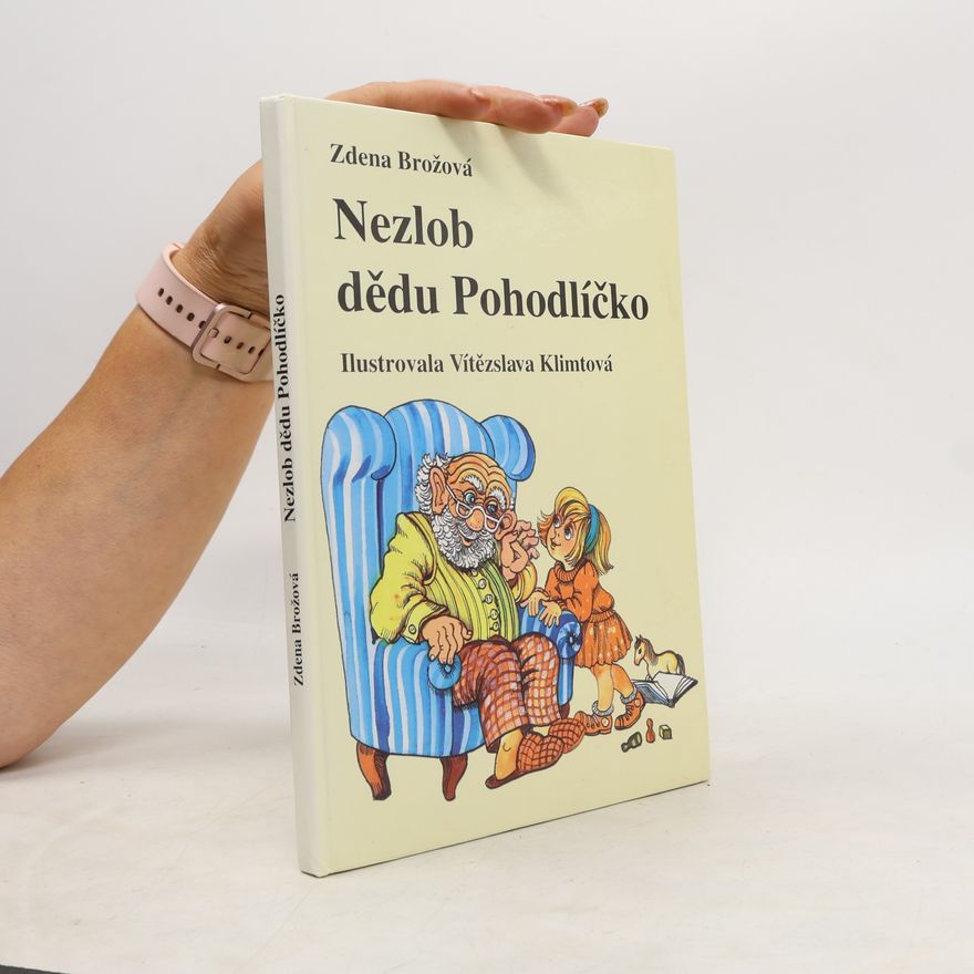 Zdena Brožová Nezlob dědu Pohodlíčko