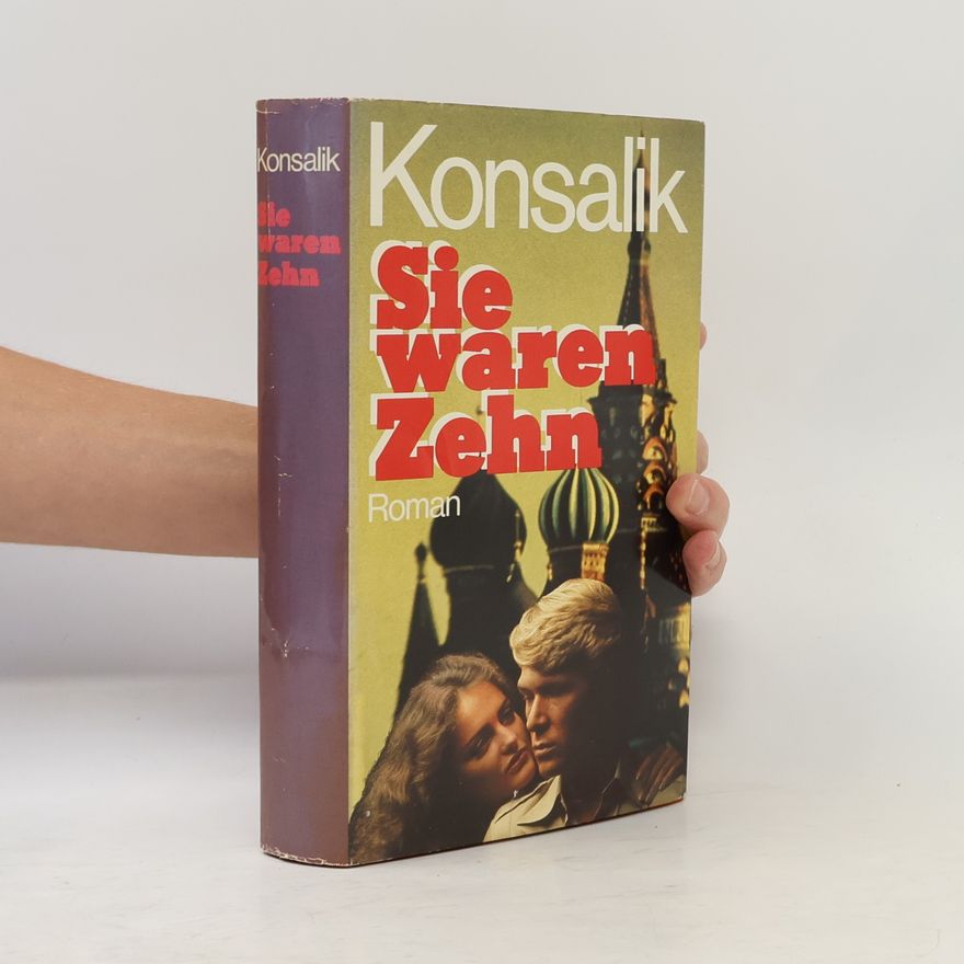 Heinz Günther Konsalik Sie waren Zehn