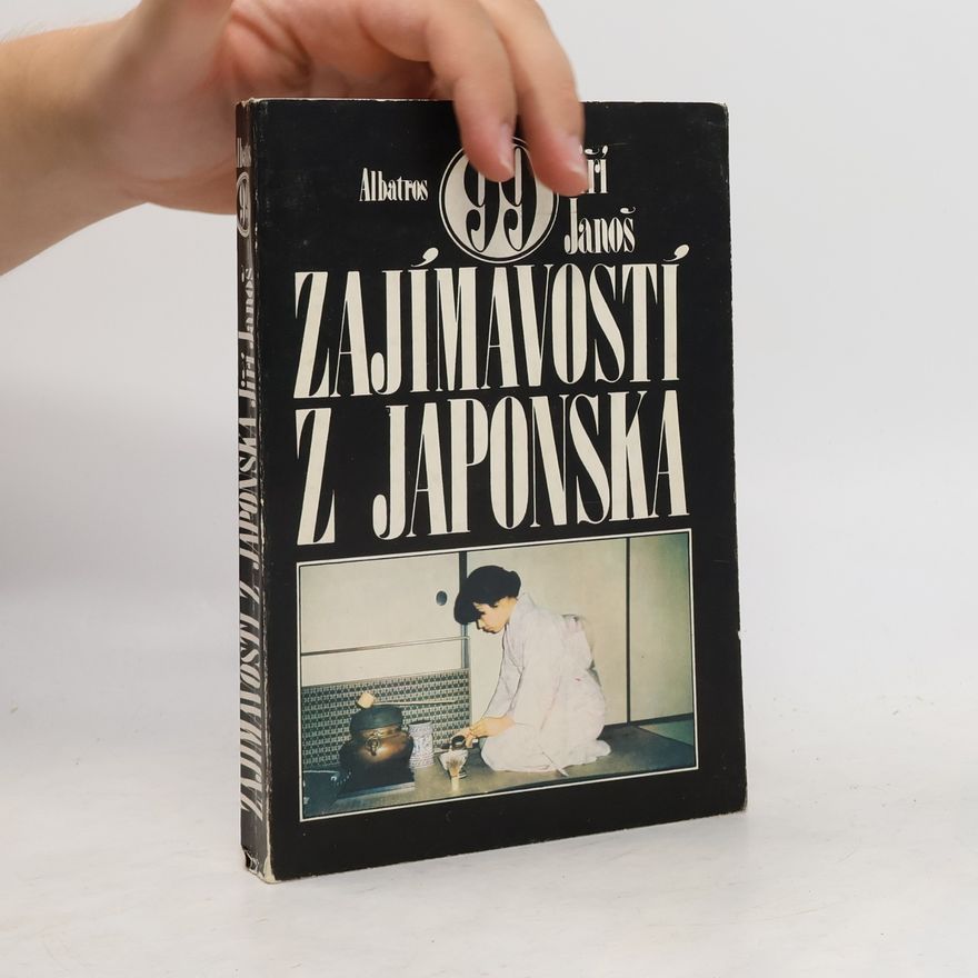 Jiří Janoš 99 zajímavostí z Japonska