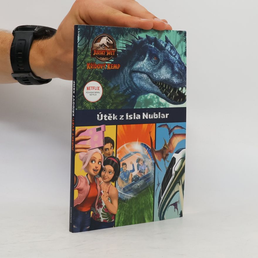 Steve Behling Jurský svět - Křídový kemp. Útěk z Isla Nublar