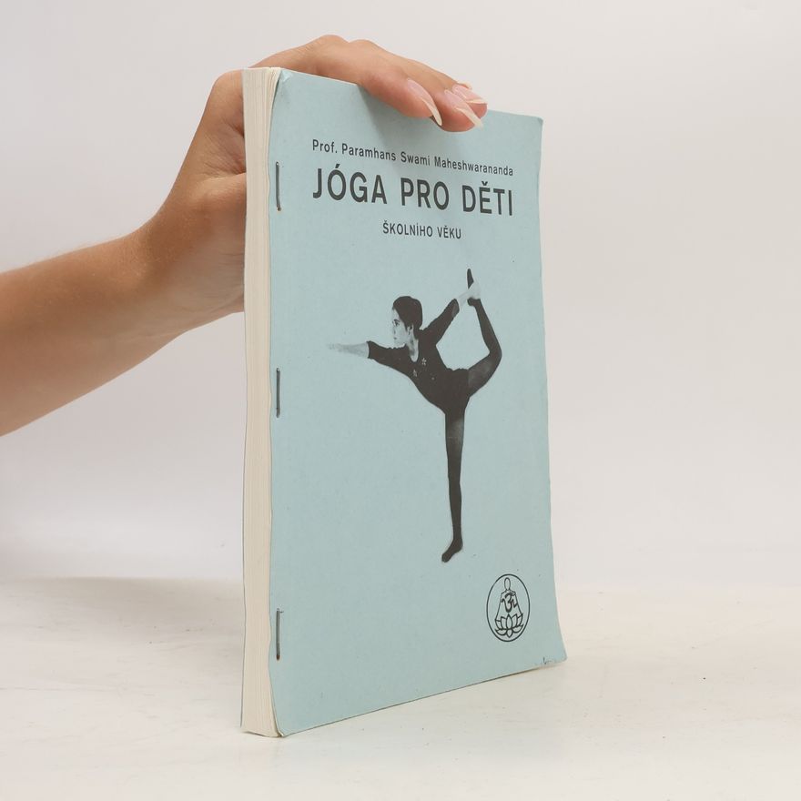 Swami Maheshwarananda Jóga pro děti školního věku. II. díl