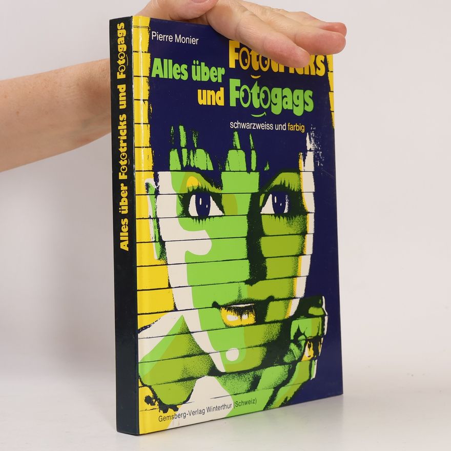 Pierre Monier Alles über Fototricks und Fotogags