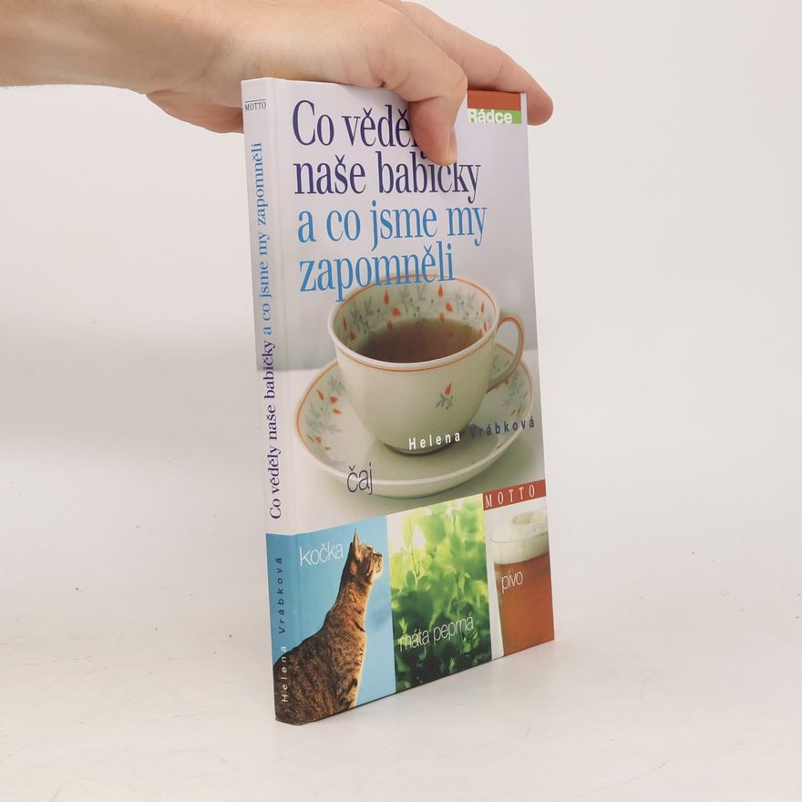 Helena Vrábková Co věděly naše babičky a co jsme my zapomněli