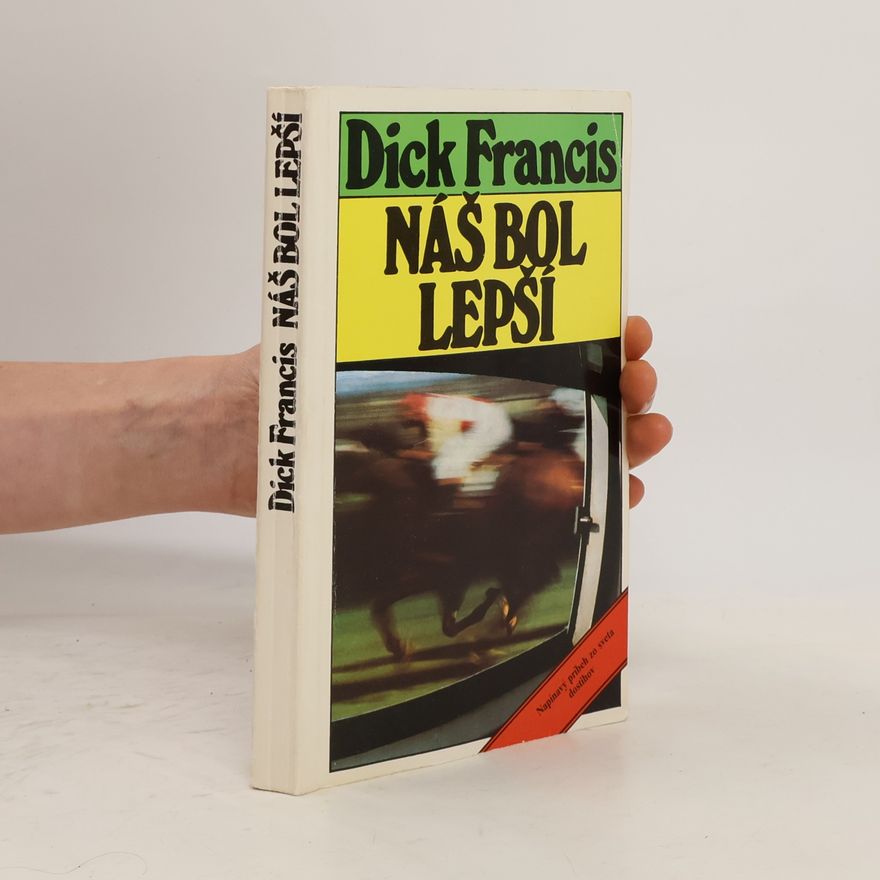 Dick Francis Náš bol lepší