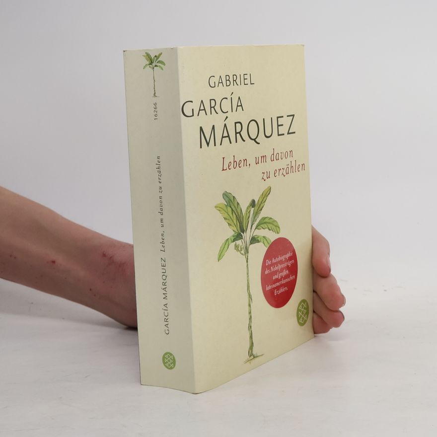 Gabriel García Márquez Leben, um davon zu erzählen