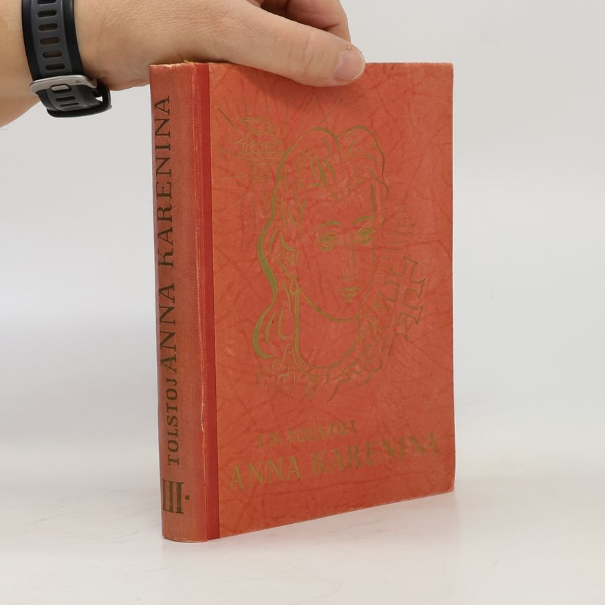 Lev Nikolajevič Tolstoj Spisy Lva N. Tolstého VII: Anna Karenina, Díl III.