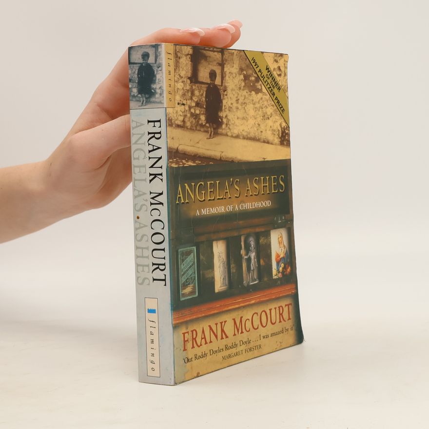 Frank McCourt Angela's ashes. A memoir of a childhood