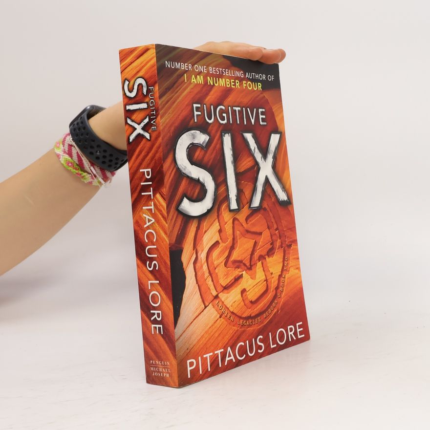 Pittacus Lore Lorien Legacies Reborn - 2: Fugitive Six