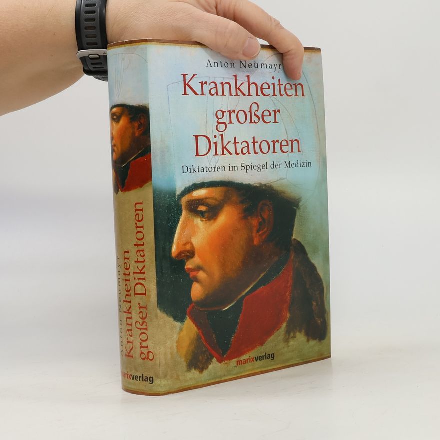 Anton Neumayr Krankheiten großer Diktatoren