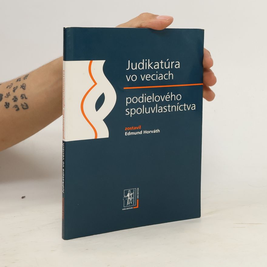 Edmund Horváth Judikatúra vo veciach podielového spoluvlastníctva