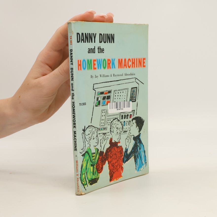 Jay Williams Danny Dunn and the Homework Machine