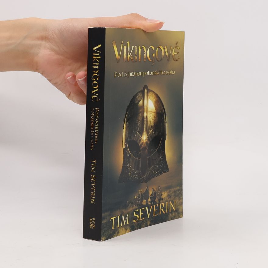 Timothy Severin Vikingové 1. Pod ochranou pohanského boha