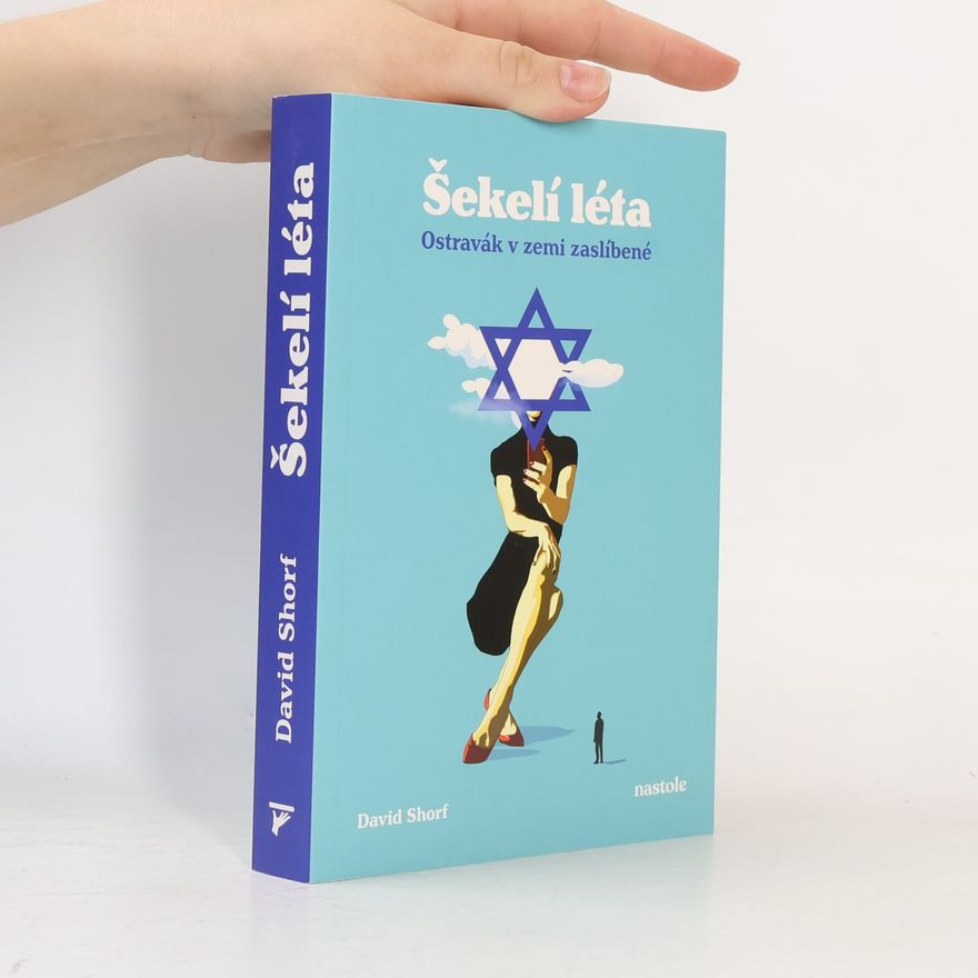 David Shorf Šekelí léta. Ostravák v zemi zaslíbené