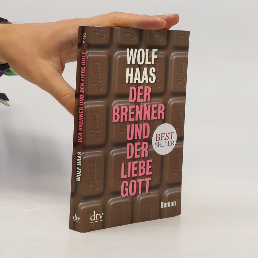 Wolf Haas Der Brenner und der liebe Gott