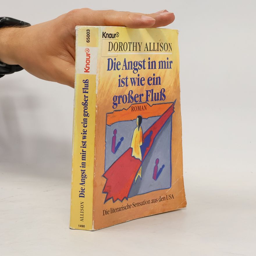 Dorothy Allison Die Angst in mir ist wie ein grosser Fluss