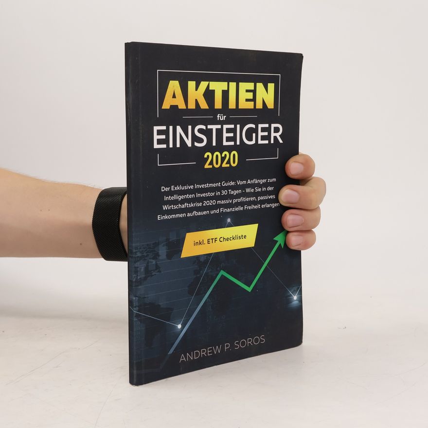 Andrew P. Soros Aktien für Einsteiger 2020 - Der Exklusive Investment Guide