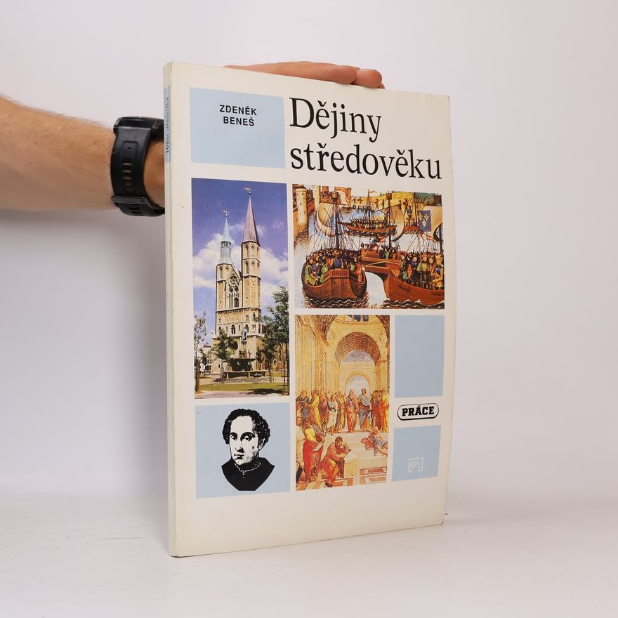 Zdeněk Beneš Dějiny středověku a prvního století raného novověku. Učebnice pro střední školy